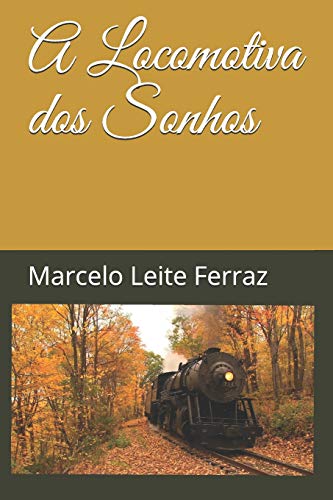 Beispielbild fr A Locomotiva dos Sonhos (Portuguese Edition) zum Verkauf von Lucky's Textbooks