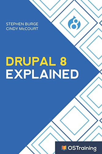 Stock image for Drupal 8 Explained: Your Step-by-Step Guide to Drupal 8 for sale by SecondSale