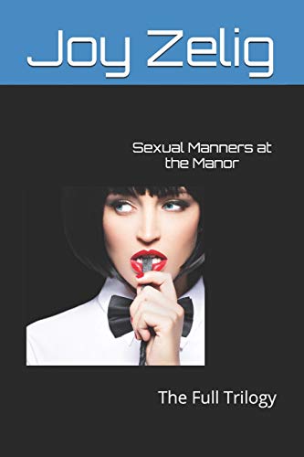 9781520995281: Sexual Manners at the Manor: The Full Trilogy