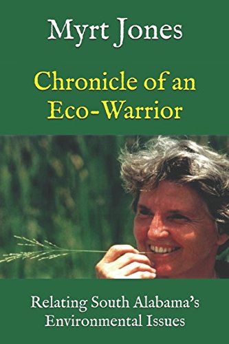 9781520999029: Chronicle of an Eco-Warrior: Relating South Alabama’s Environmental Issues