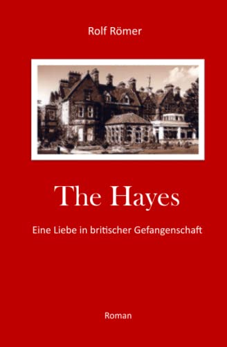 Stock image for The Hayes: Eine Liebe in britischer Gefangenschaft for sale by Revaluation Books