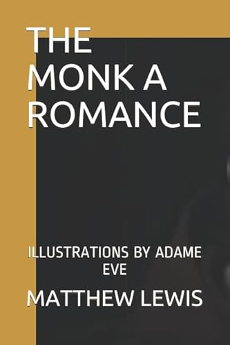 Beispielbild fr THE MONK A ROMANCE: ILLUSTRATIONS BY ADAME EVE zum Verkauf von HPB-Ruby