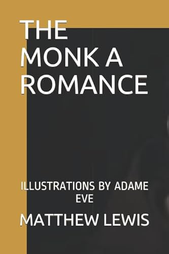 9781521001011: THE MONK A ROMANCE: ILLUSTRATIONS BY ADAME EVE