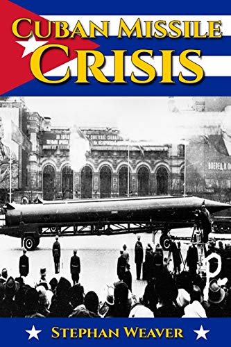 Beispielbild fr Cuban Missile Crisis: A History From Beginning to End zum Verkauf von PBShop.store US