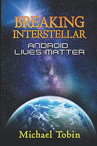 Imagen de archivo de Breaking Interstellar: Android Lives Matter a la venta por Revaluation Books
