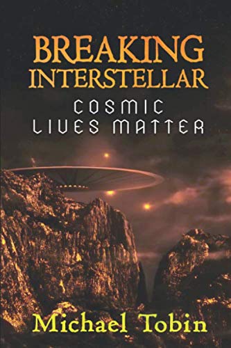 Stock image for Breaking Interstellar: Cosmic Lives Matter for sale by Revaluation Books