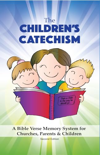 Stock image for The Childrens Catechism: A Bible Verse Memory System for Churches, Parents Children for sale by Goodwill Industries