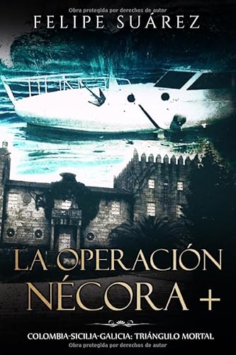 La Operación Nécora +: Colombia-Sicilia-Galicia: triángulo mortal - Suarez, Felipe und Jaime Mayor Oreja