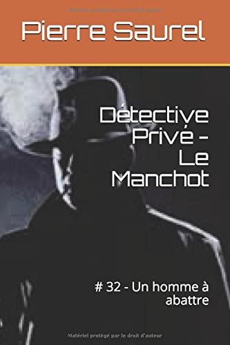 Beispielbild fr Dtective Priv - Le Manchot: # 32 - Un homme  abattre zum Verkauf von Revaluation Books