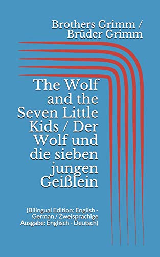 9781521025369: The Wolf and the Seven Little Kids / Der Wolf und die sieben jungen Geilein (Bilingual Edition: English - German / Zweisprachige Ausgabe: Englisch - Deutsch)