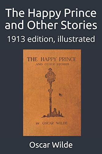 9781521028049: The Happy Prince and Other Stories: 1913 edition, illustrated
