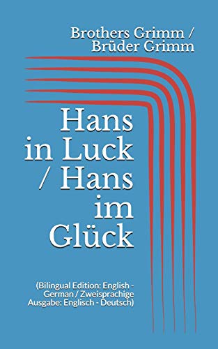 Stock image for Hans in Luck / Hans im Glueck (Bilingual Edition: English - German / Zweisprachige Ausgabe: Englisch - Deutsch) for sale by Revaluation Books