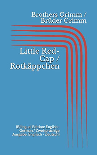 Stock image for Little Red-Cap / Rotkaeppchen (Bilingual Edition: English - German / Zweisprachige Ausgabe: Englisch - Deutsch) for sale by Revaluation Books