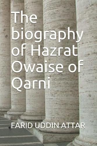Imagen de archivo de The biography of Hazrat Owaise of Qarni a la venta por Revaluation Books