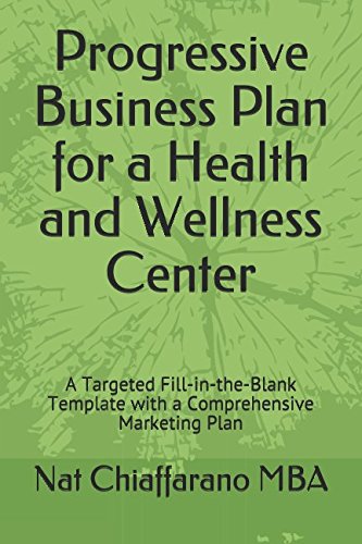 Imagen de archivo de Progressive Business Plan for a Health and Wellness Center: A Targeted Fill-in-the-Blank Template with a Comprehensive Marketing Plan a la venta por Goodwill Books