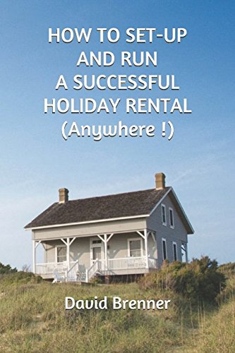 9781521035931: HOW TO SET-UP AND RUN A SUCCESSFUL HOLIDAY RENTAL. (Anywhere !): The only guide you’ll ever need for setting-up and running a holiday rental of your own