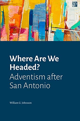 Stock image for Where Are We Headed?: Adventism after San Antonio for sale by SecondSale