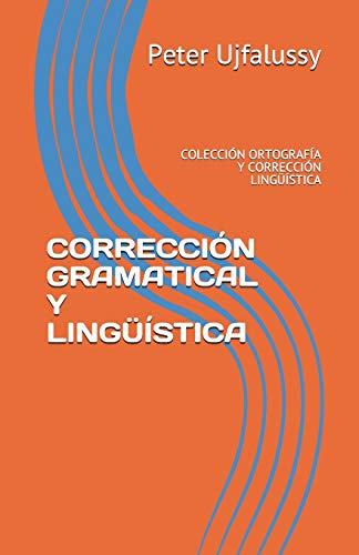 Imagen de archivo de CORRECCIN GRAMATICAL Y LINGSTICA: COLECCIN ORTOGRAFA Y CORRECCIN LINGSTICA (Spanish Edition) a la venta por Lucky's Textbooks