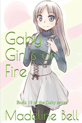 9781521056158: Gaby - Girl's on Fire: Book 19 of the Gaby series