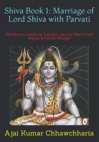 Stock image for Shiva Book 1: Marriage of Lord Shiva with Parvati: The Story is based on Tulsidas  classics: Ram Charit Manas & Parvati Mangal. (The Legend of Shiva) for sale by Revaluation Books