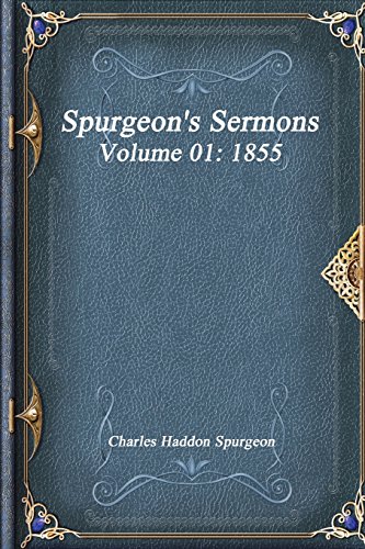 9781521066072: Spurgeon's Sermons Volume 01: 1855