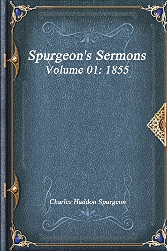 Stock image for Spurgeon's Sermons Volume 01: 1855 for sale by Revaluation Books