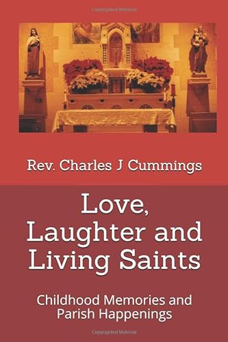 Beispielbild fr Love, Laughter and Living Saints: Childhood Memories and Parish Happenings zum Verkauf von BooksRun