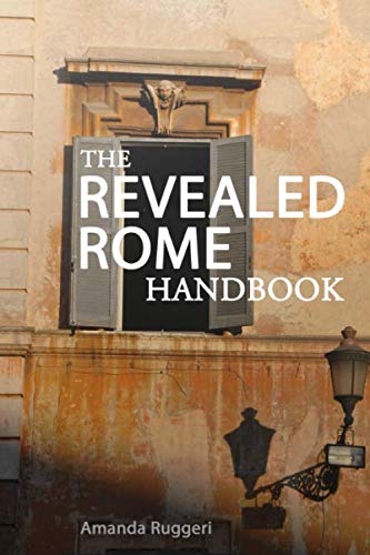 9781521068465: The Revealed Rome Handbook: Updated, Expanded, and New for 2017-18