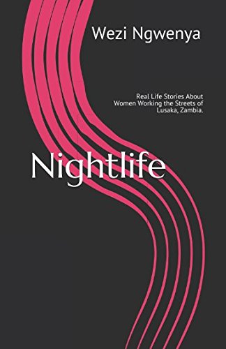 9781521068519: Nightlife: Real Life Stories About Women Working the Streets of Lusaka, Zambia.