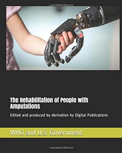 Imagen de archivo de The Rehabilitation of People with Amputations: Edited and produced by derivation by Digital Publications a la venta por Revaluation Books