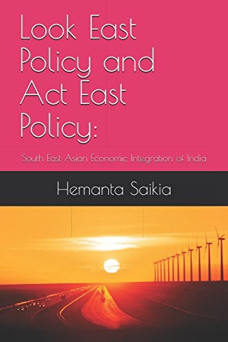 Stock image for Look East Policy and Act East Policy:: South East Asian Economic Integration of India for sale by Revaluation Books