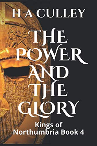Beispielbild fr THE POWER AND THE GLORY: Kings of Northumbria Book 4 zum Verkauf von Half Price Books Inc.