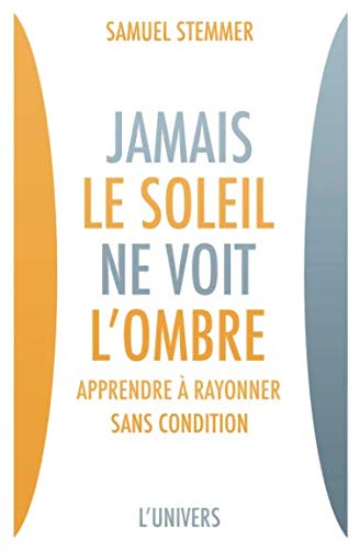 Beispielbild fr Jamais le Soleil ne voit l'Ombre zum Verkauf von medimops