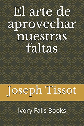 Beispielbild fr El arte de aprovechar nuestras faltas (Spanish Edition) zum Verkauf von ThriftBooks-Atlanta