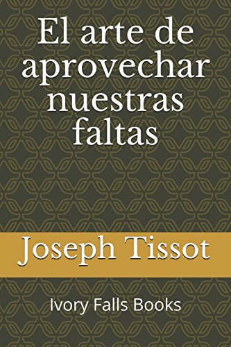 Stock image for El arte de aprovechar nuestras faltas (Spanish Edition) for sale by ThriftBooks-Atlanta