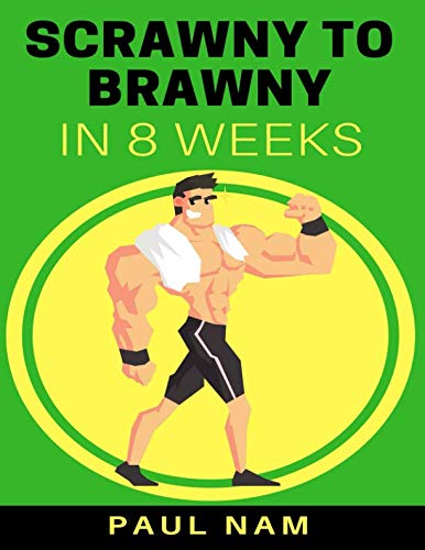 9781521098868: Scrawny To Brawny In 8 Weeks: The Natural Way