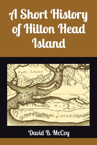 Stock image for A Short History of Hilton Head Island for sale by SecondSale