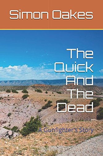 Imagen de archivo de The Quick And The Dead: A Gunfighter's Story a la venta por Revaluation Books