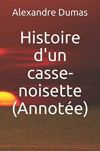 9781521115916: Histoire d'un casse-noisette (Annote)