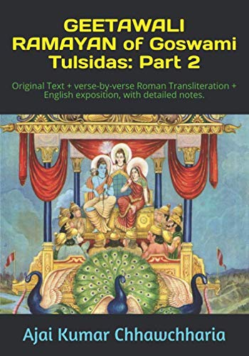 Stock image for GEETAWALI RAMAYAN of Goswami Tulsidas: Part 2: Original Text + verse-by-verse Roman Transliteration + English exposition, with detailed notes. (Saint-poet Goswami Tulsidas Series) for sale by Ergodebooks