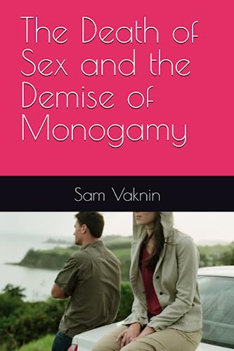 Beispielbild fr The Death of Sex and the Demise of Monogamy zum Verkauf von Revaluation Books