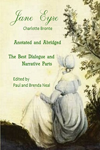 Stock image for Jane Eyre - Annotated and Abridged - The Best Dialogue and Narrative Parts for sale by The Maryland Book Bank