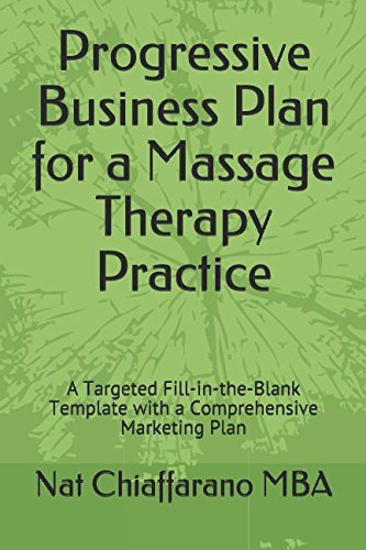 Imagen de archivo de Progressive Business Plan for a Massage Therapy Practice: A Targeted Fill-in-the-Blank Template with a Comprehensive Marketing Plan a la venta por ThriftBooks-Dallas