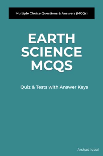 Stock image for Earth Science MCQs: Multiple Choice Questions and Answers (Quiz & Tests with Answer Keys) (Science Quick Study Guides & Terminology Notes about Everything)) for sale by HPB Inc.