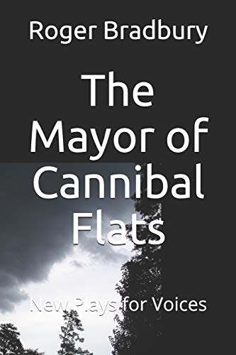 Beispielbild fr The Mayor of Cannibal Flats: Two Plays for Voices zum Verkauf von Wonder Book