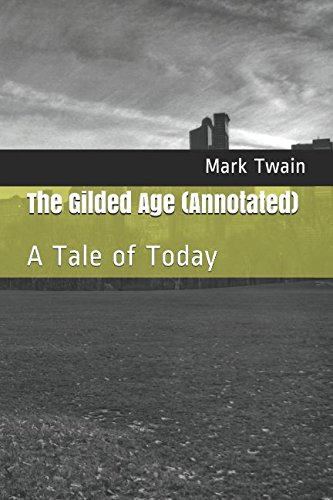 Imagen de archivo de The Gilded Age (Annotated): A Tale of Today a la venta por The Book Corner