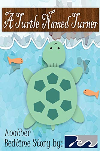 Stock image for A Turtle Named Turner: A Bedtime Story by 7Cs (Bedtime Stories) for sale by Lucky's Textbooks