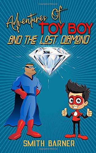 Stock image for Adventures of Toy Boy and the Lost Diamond for sale by Revaluation Books