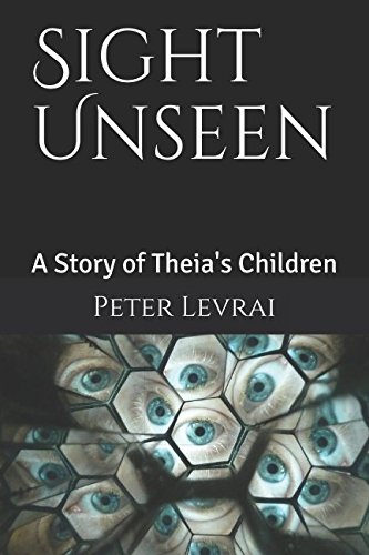 9781521154106: Sight Unseen: A Story of Theia's Children