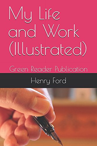 Stock image for My Life and Work (Illustrated): Green Reader Publication for sale by Revaluation Books